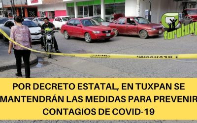 Por Decreto Estatal, en Tuxpan se mantendrán las medidas para prevenir contagios de Covid-19