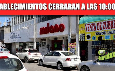 ESTABLECIMIENTOS CERRARAN A LAS 10:00 PM
