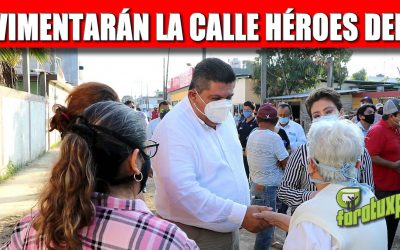 ARRANCA GOBIERNO MUNICIPAL PAVIMENTACIÓN DE LA CALLE HÉROES DEL 47. ¡HECHOS, NO PALABRAS!