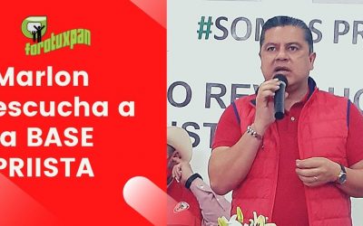 MARLON escucha a la BASE PRIISTA TUXPEÑA