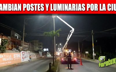 SE CAMBIAN POSTES Y LUMINARIAS POR LA CIUDAD