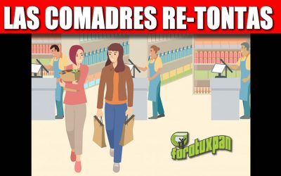 LAS COMADRES RE-TONTAS