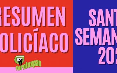 Resumen Policíaco de Semana Santa 2021