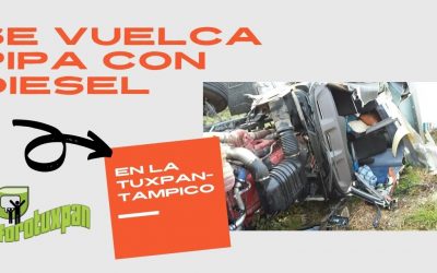 SE VUELCA PIPA CARGADA DE DIESEL