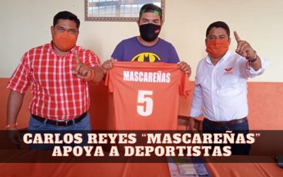 CARLOS REYES “MASCAREÑAS” APOYA A DEPORTISTAS