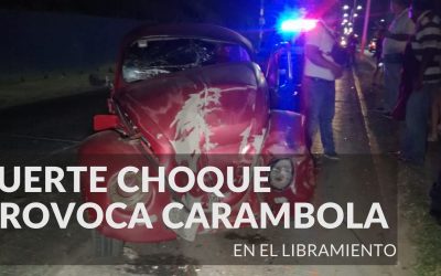 FUERTE CHOQUE PROVOCA CARAMBOLA EN EL LIBRAMIENTO