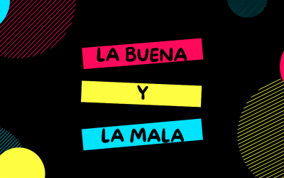 LA BUENA Y LA MALA