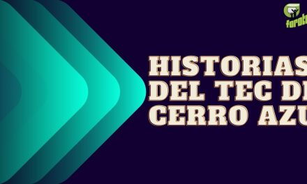 HISTORIAS DEL TEC DE CERRO AZUL