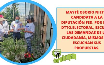MAYTÉ OSORIO NIETO, CANDIDATA A LA DIPUTACIÓN FED. POR EL 03  DTTO.ELECTORAL, ESCUCHA LAS DEMANDAS DE LA CIUDADANÍA, MISMOS QUE  ESCUCHAN SUS PROPUESTAS
