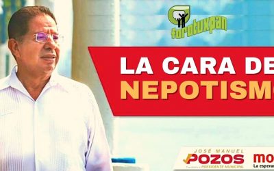 POZOS: LA CARA DEL NEPOTISMO