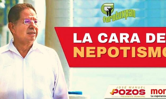 POZOS: LA CARA DEL NEPOTISMO