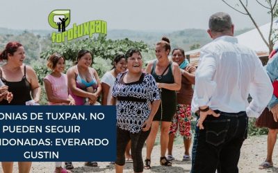COLONIAS DE TUXPAN, NO PUEDEN SEGUIR ABANDONADAS: EVERARDO GUSTIN