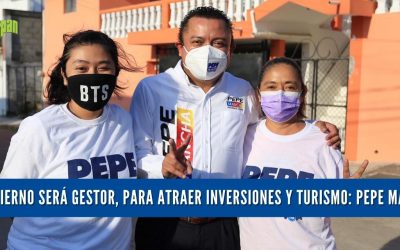 MI GOBIERNO SERÁ GESTOR, PARA ATRAER INVERSIONES Y TURISMO: PEPE MANCHA