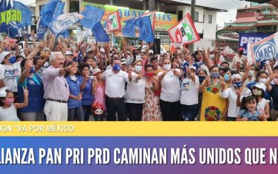 LA ALIANZA PAN PRI PRD CAMINAN MÁS UNIDOS QUE NUNCA