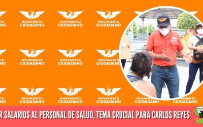 MEJORAR SALARIOS AL PERSONAL DE SALUD, TEMA CRUCIAL PARA CARLOS REYES