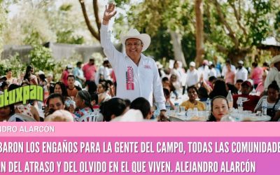 SE ACABARON LOS ENGAÑOS PARA LA GENTE DEL CAMPO, TODAS LAS COMUNIDADES SALDRÁN DEL ATRASO Y DEL OLVIDO EN EL QUE VIVEN. ALEJANDRO ALARCÓN