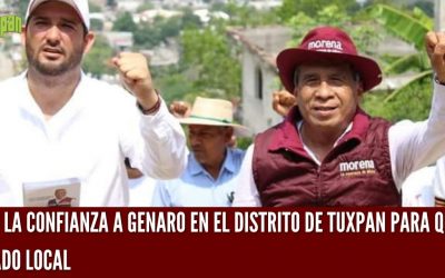 LE DAN LA CONFIANZA A GENARO EN EL DISTRITO DE TUXPAN PARA QUE SEA DIPUTADO LOCAL