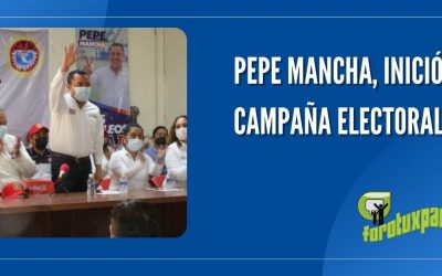 PEPE MANCHA, INICIÓ CAMPAÑA ELECTORAL