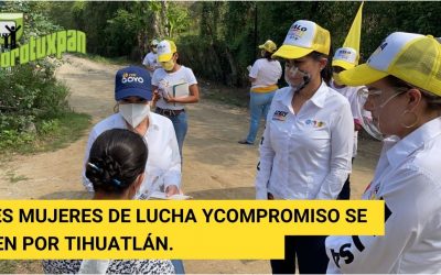 TRES MUJERES DE LUCHA Y  COMPROMISO SE UNEN POR TIHUATLÁN