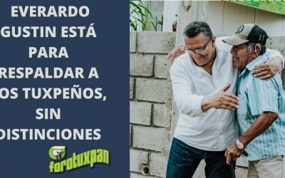 EVERARDO GUSTIN  ESTÁ PARA RESPALDAR A LOS TUXPEÑOS, SIN DISTINCIONES.