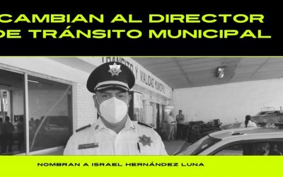 Cambian a Director de Tránsito Municipal