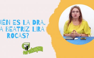 ¿QUIÉN ES LA DRA. ANA BEATRIZ LIRA ROCAS?