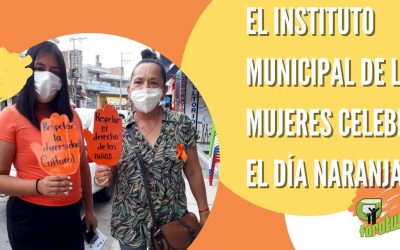 EL INSTITUTO MUNICIPAL DE LAS MUJERES CELEBRÓ EL DÍA NARANJA