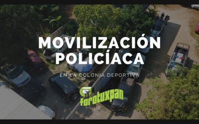 Movilización Policíaca en la Colonia DEPORTIVA