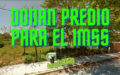 DONAN PREDIO PARA EL IMSS