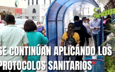 SE CONTINÚAN APLICÁNDO LOS PROTOCOLOS SANITARIOS