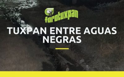 Tuxpan entre AGUAS NEGRAS