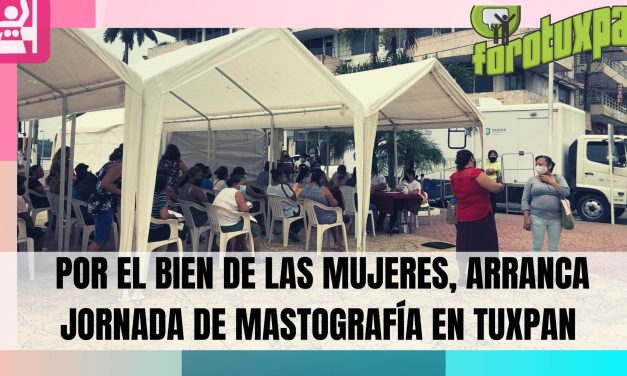 POR EL BIEN DE LAS MUJERES, ARRANCA JORNADA DE MASTOGRAFÍA EN TUXPAN