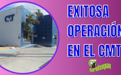 EXITOSA OPERACIÓN EN EL CMT