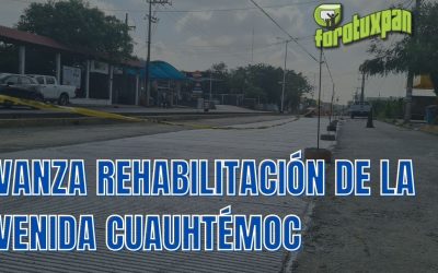 AVANZA REHABILITACIÓN DE LA AVENIDA CUAUHTÉMOC