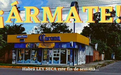 ¡ÁRMATE! Habrá ley seca este fin de semana