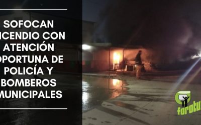 SOFOCAN INCENDIO CON ATENCIÓN OPORTUNA DE POLICÍA Y BOMBEROS MUNICIPALES