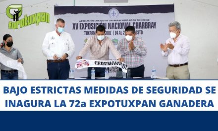 BAJO ESTRICTAS MEDIDAS DE SEGURIDAD SE INAGURA LA 72a EXPOTUXPAN GANADERA