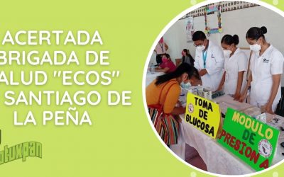 ACERTADA BRIGADA DE SALUD «ECOS» EN SANTIAGO DE LA PEÑA