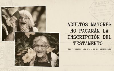 Adultos Mayores no pagarán la inscripción al Testamento