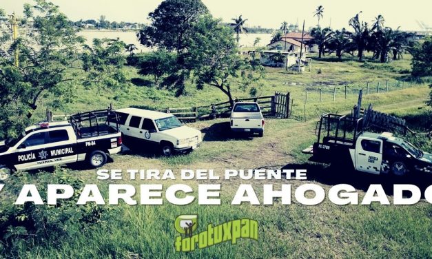 Se tira del PUENTE TUXPAN y aparece ahogado