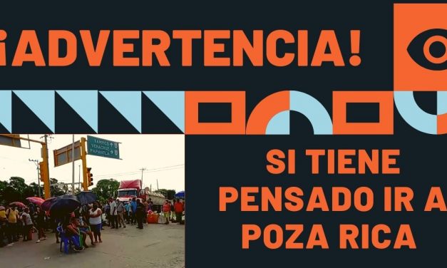 ¡ADVERTENCIA POZA RICA!