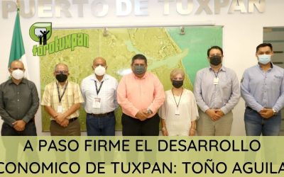 A PASO FIRME EL DESARROLLO ECONOMICO DE TUXPAN: TOÑO AGUILAR