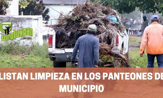 ALISTAN LIMPIEZA EN LOS PANTEONES DEL MUNICIPIO