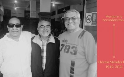 ¡Siempre te RECORDAREMOS Héctor Méndez Díaz!