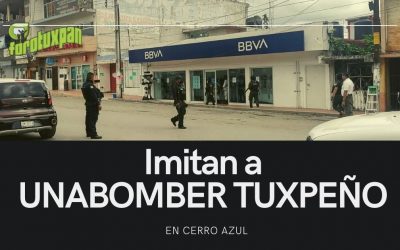 IMITAN A UNABOMBER TUXPEÑO en Cerro Azul