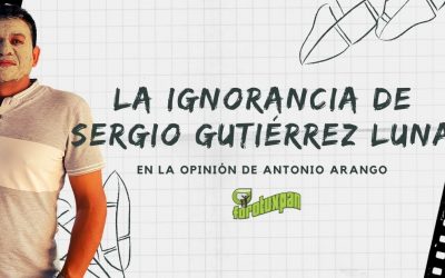 La ignorancia de Sergio Gutiérrez Luna