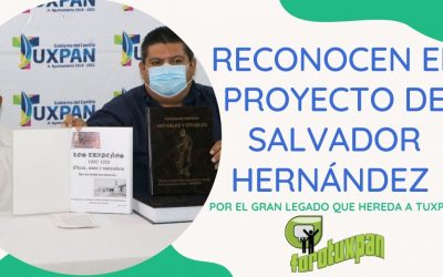 RECONOCEN EL PROYECTO DE SALVADOR HERNÁNDEZ POR EL GRAN LEGADO QUE HEREDA A TUXPAN