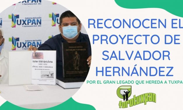 RECONOCEN EL PROYECTO DE SALVADOR HERNÁNDEZ POR EL GRAN LEGADO QUE HEREDA A TUXPAN