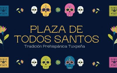 Plaza de Todos Santos – Tradición Prehispánica Tuxpeña
