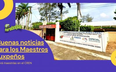 ¡Buenas noticias para LOS MAESTROS TUXPEÑOS!